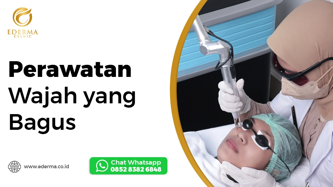 Perawatan Wajah yang Bagus