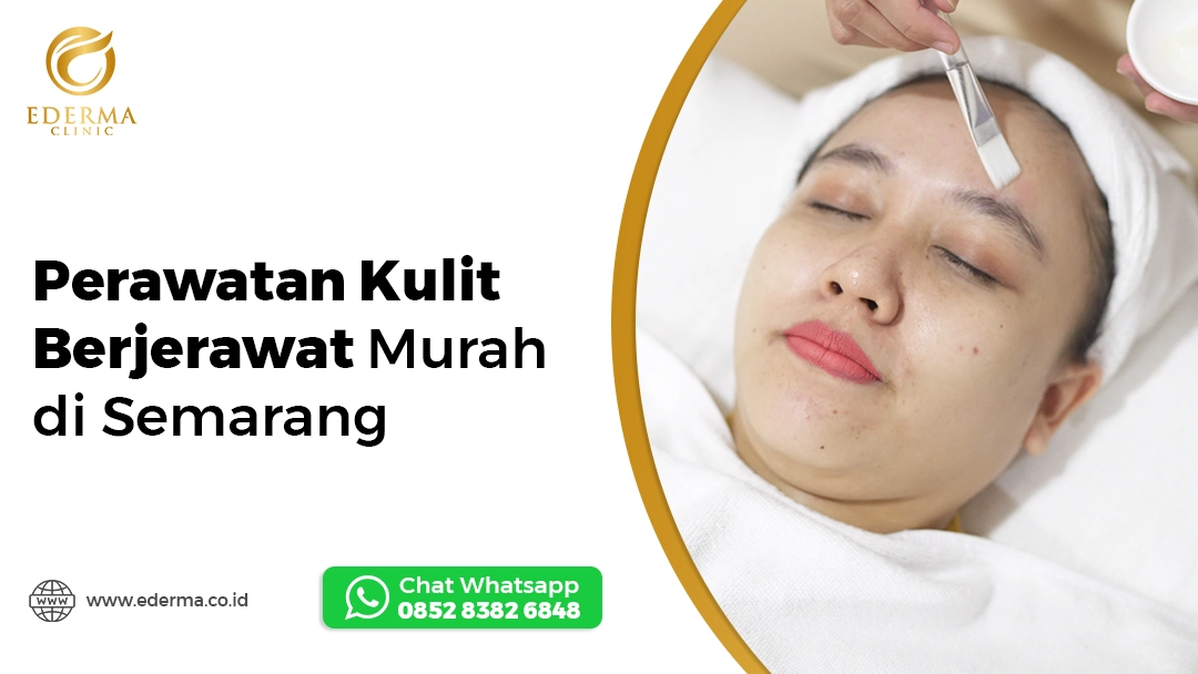 Perawatan Kulit Berjerawat Murah di Semarang
