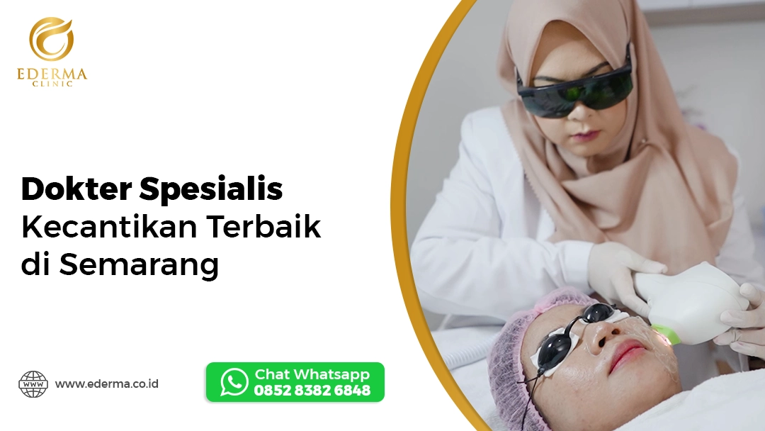 Dokter spesialis kecantikan terbaik di Semarang
