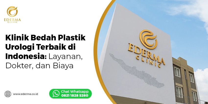 Klinik Bedah Plastik Urologi Terbaik di Indonesia Layanan, Dokter, dan Biaya