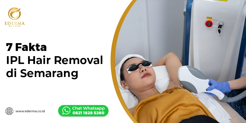 IPL Hair Removal di Semarang Ederma Clinic