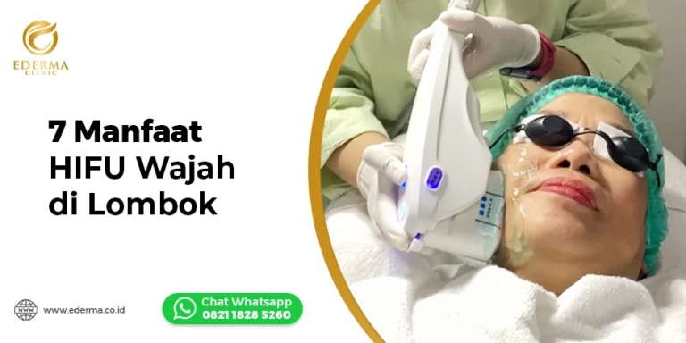 7 Manfaat HIFU Wajah di Lombok: Harga & Bedanya dengan Facelift